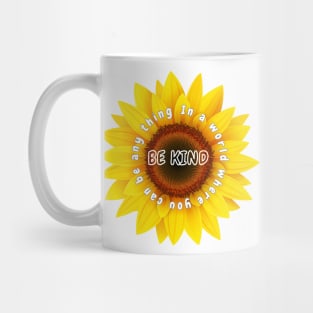 In a world where you can be any thing be kind Shirt, Sunflower Tshirt Mug